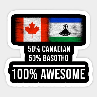 50% Canadian 50% Basotho 100% Awesome - Gift for Basotho Heritage From Lesotho Sticker